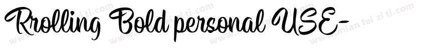 Rrolling Bold personal USE字体转换